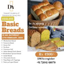 Basic Bread (Egg less) workshop on 18th May 2024 by Deepalis Academy of Patisserie and Culinary | Bangalore